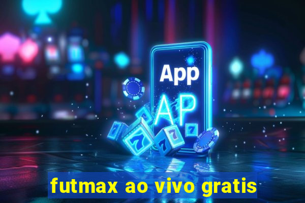 futmax ao vivo gratis